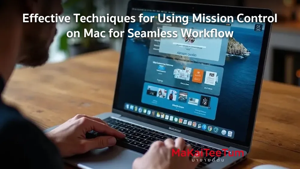 Effective Techniques for Using Mission Control on Mac