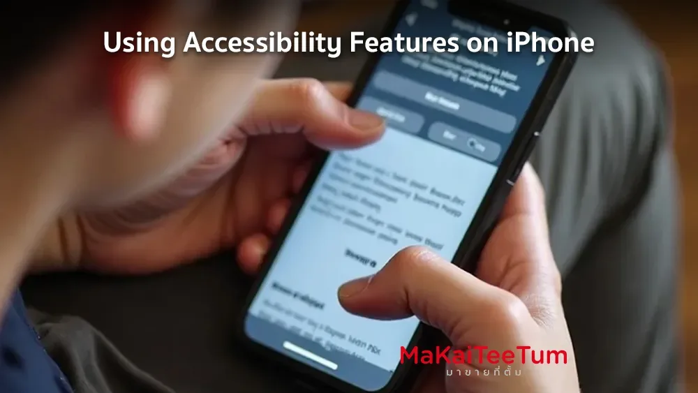 Using Accessibility Features on iPhone