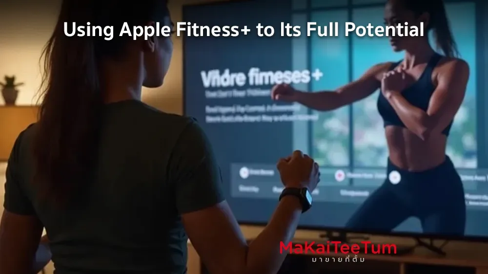 Maximizing Your Apple Fitness+ Experience