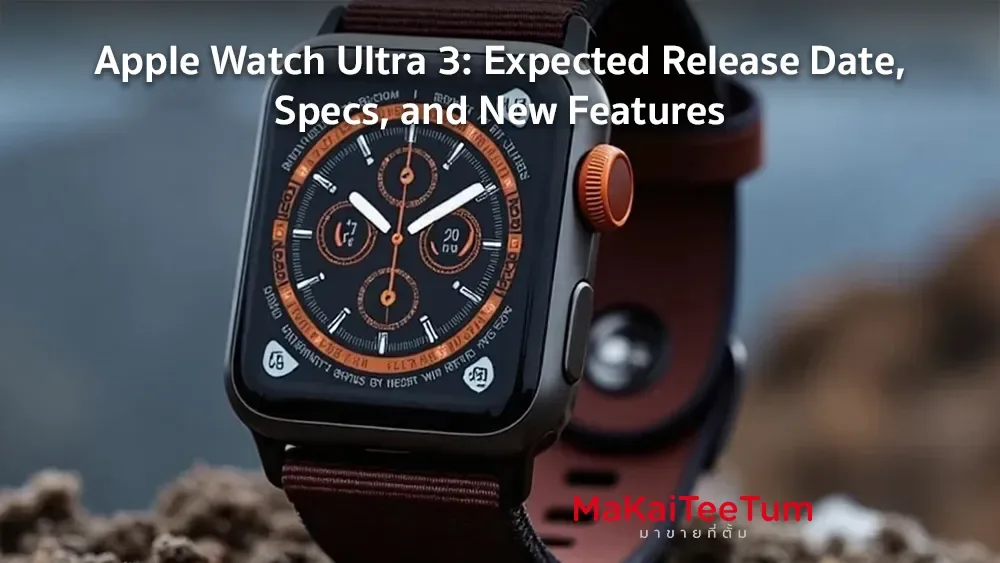 Apple Watch Ultra 3: Expected Release Date, Specs, and New Features